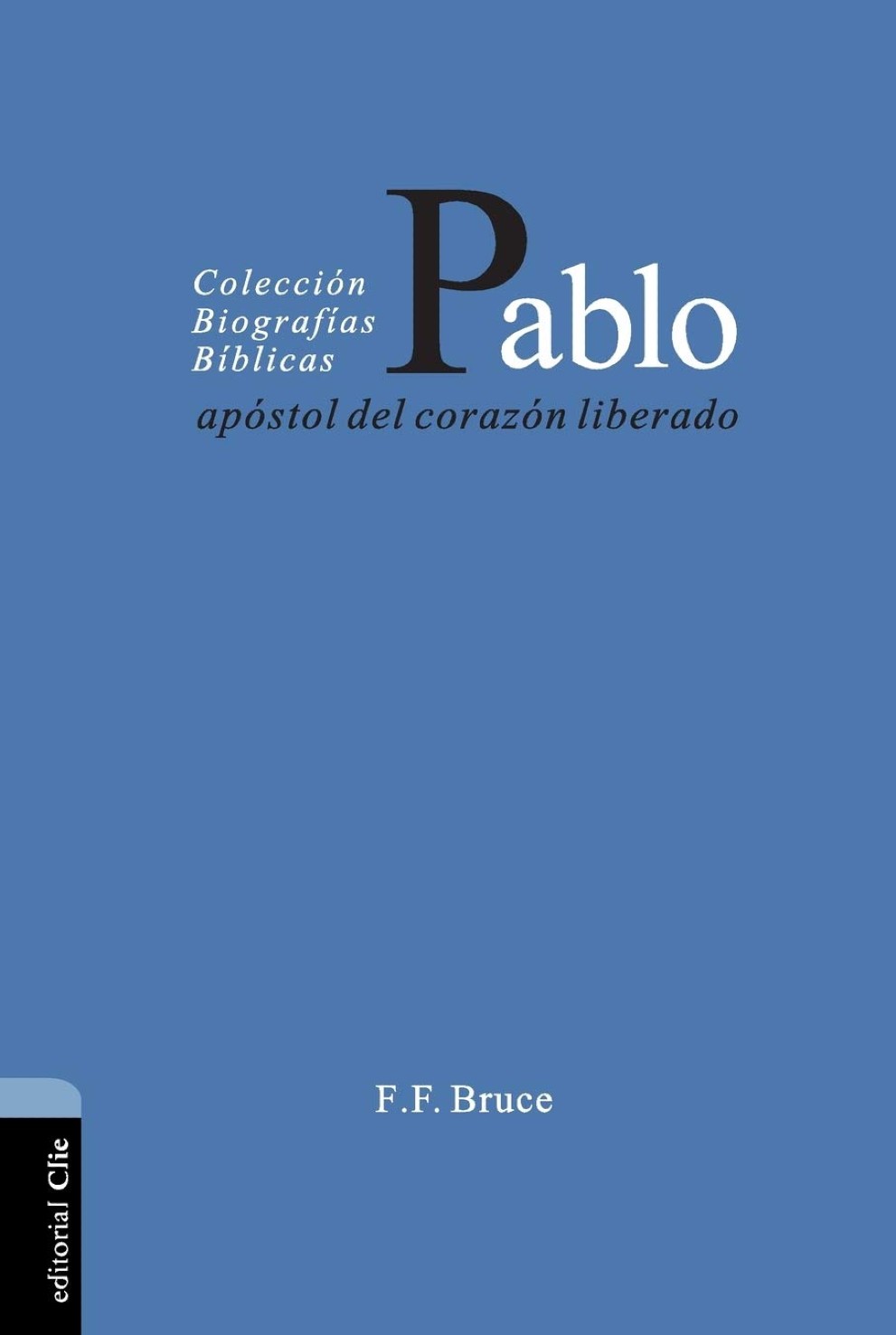Colección de Biografías Bíblicas: Pablo - Tapa Blanda - Frederick Fyvie Bruce