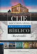 Diccionario Enciclopédico Bíblico Ilustrado Clie - Tapa Dura - Alfonso Ropero