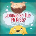 ¿Dónde Se Fue Mi Risa? - Tapa Dura - Max Lucado