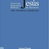 Colección de Biografías Bíblicas: Jesús de Nazareth -  Tapa Blanda - Samuel Pagán