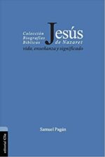 Colección de Biografías Bíblicas: Jesús de Nazareth -  Tapa Blanda - Samuel Pagán