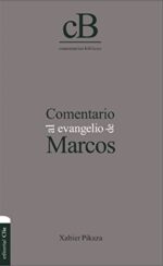 Comentario al Evangelio de Marcos - Tapa Blanda - Xabier Pikaza Ibarrondo