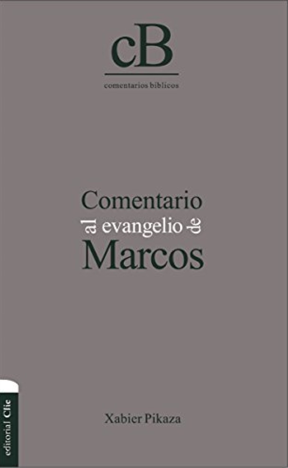 Comentario al Evangelio de Marcos - Tapa Blanda - Xabier Pikaza Ibarrondo