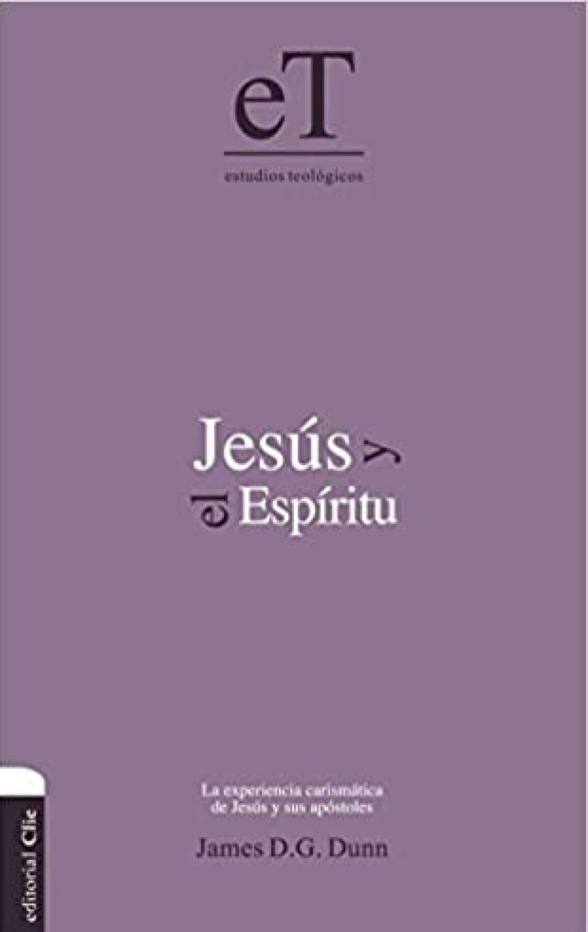 Jesús y el Espíritu - Tapa Dura - James D. G. Dunn