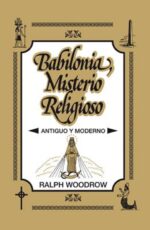 Babilonia, Misterio Religioso - Tapa Blanda – Ralph Woodrow