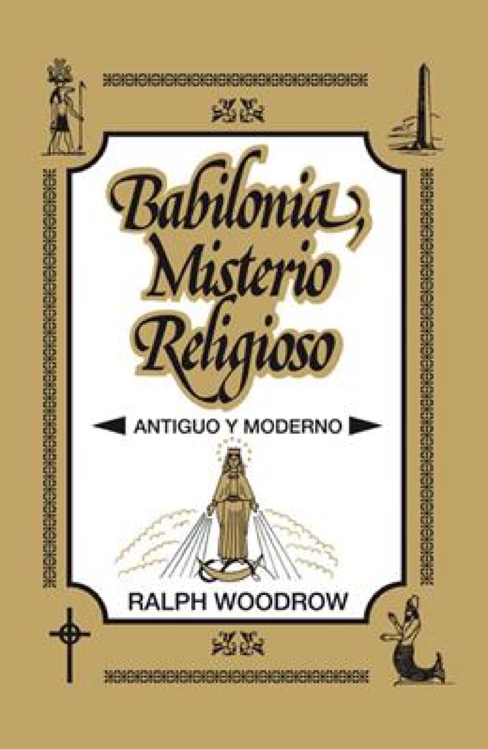 Babilonia, Misterio Religioso - Tapa Blanda – Ralph Woodrow