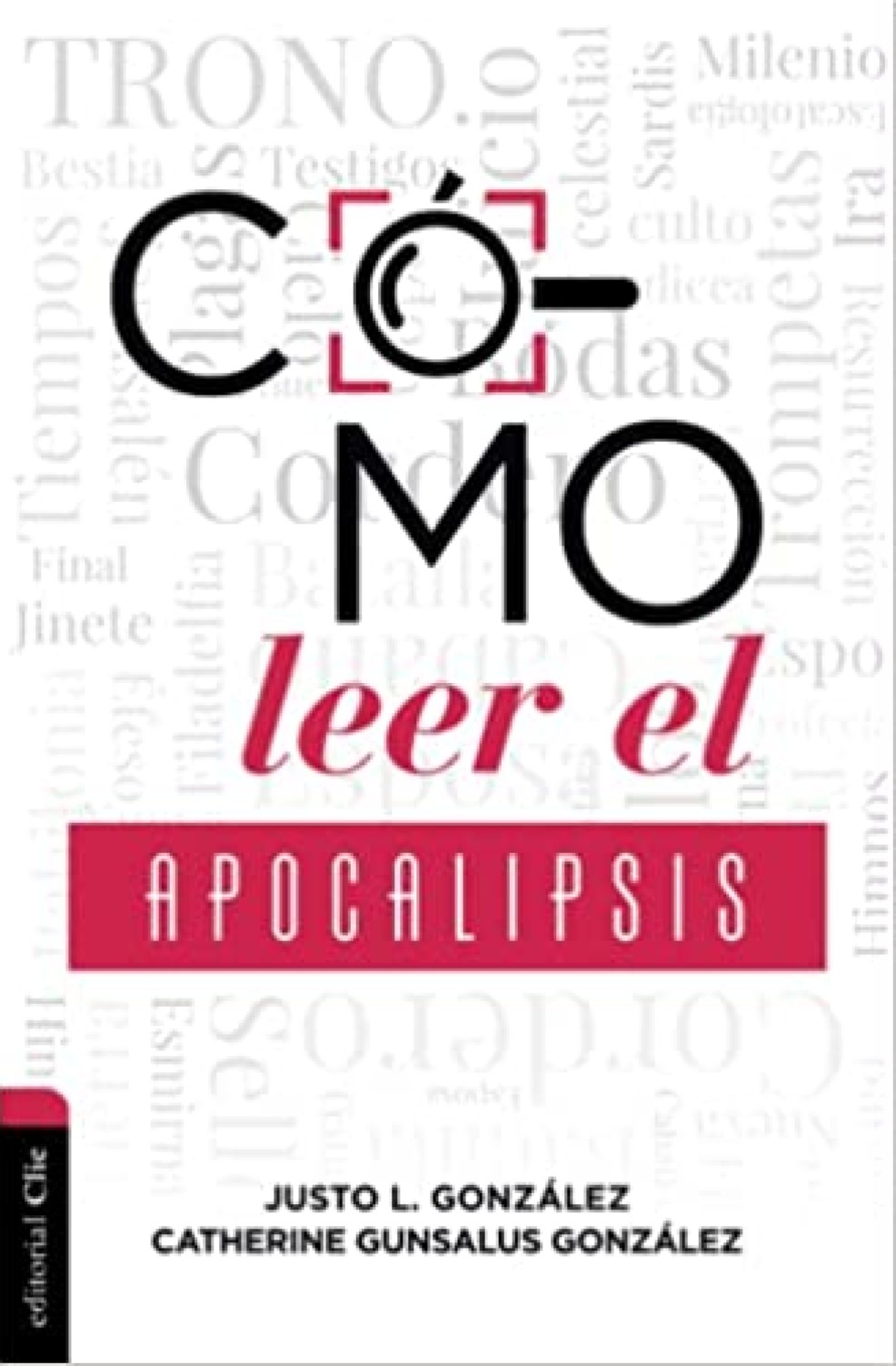 Cómo Leer el Apocalipsis - Tapa Blanda - Justo L. González