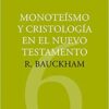 Monoteísmo y Cristología en el N.T. - CTC # 6 - Tapa Blanda - Richard Bauckham