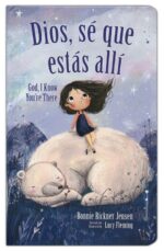 Alternative view of Dios, Sé que Estás Allí - Bilingüe - Tapa Blanda - Bonnie Rickner Jensen
