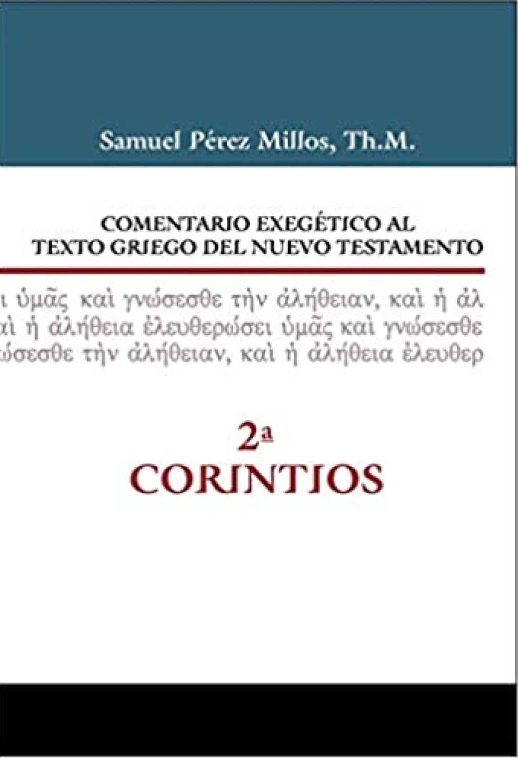 Comentario Exegético al Texto Griego del Nuevo Testamento - 2 Corintios - Tapa Dura - Samuel Pérez Millos