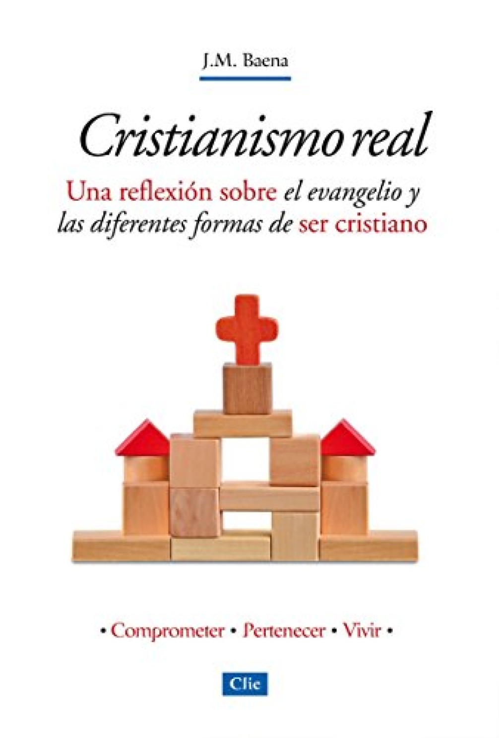 Cristianismo Real - Tapa Blanda - José María Baena Acebal
