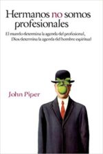 Hermanos no Somos Profesionales -  Tapa Blanda -  John Piper