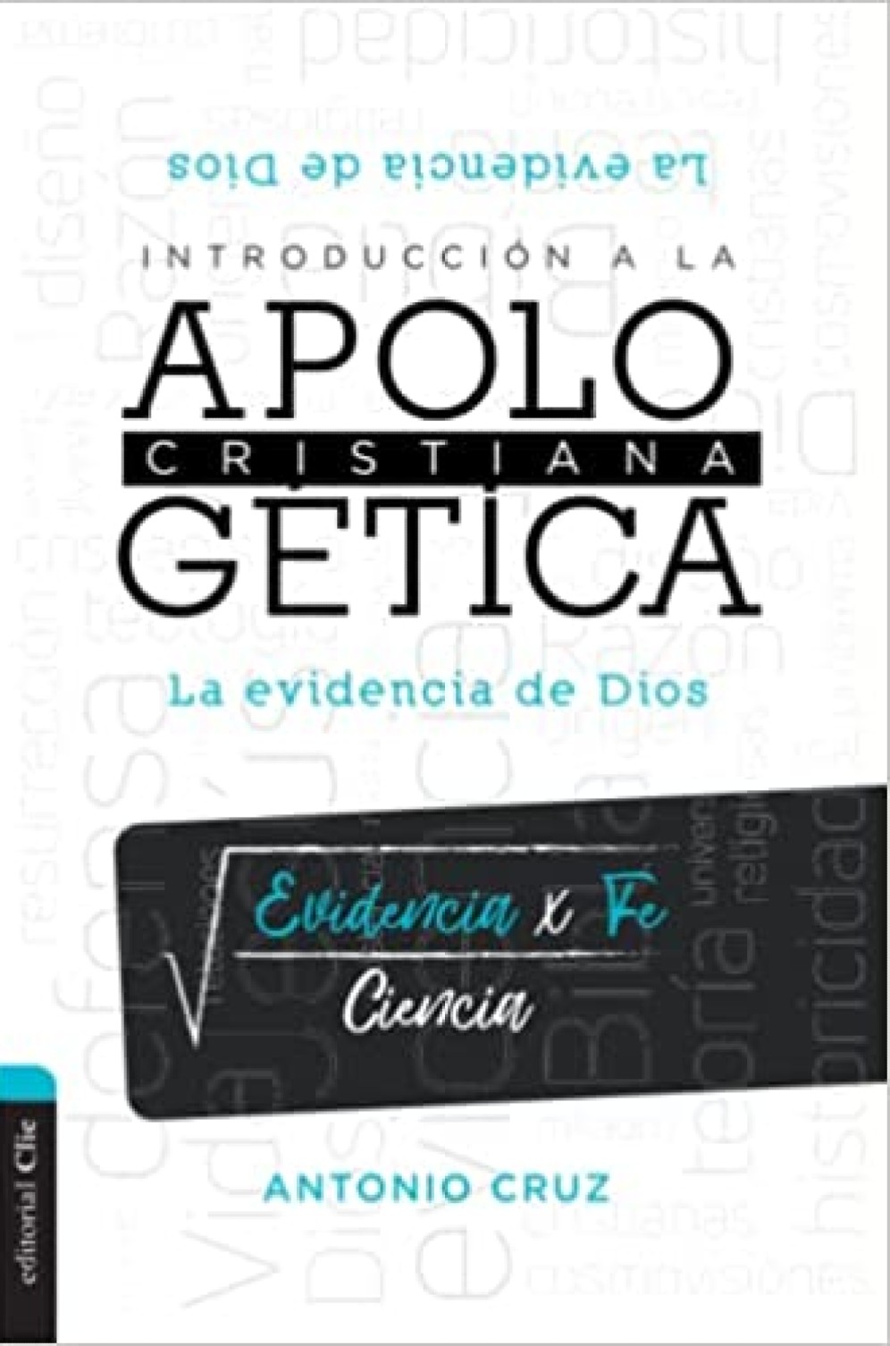 Introducción a la Apologética Cristiana - Tapa Blanda - Antonio Cruz