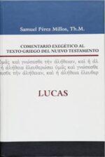 Comentario Exegético al Texto Griego del Nuevo Testamento - Lucas - Tapa Dura - Samuel Pérez Millos