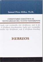 Comentario Exegético al Texto Griego del Nuevo Testamento – Hebreos– Tapa Dura – Samuel Pérez Millos