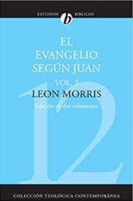 El Evangelio Según Juan: Volumen 2 - CTC# 12- Tapa Blanda - Leon Morris