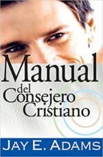 Manual del Consejero Cristiano - Tapa Blanda - Jay E. Adams