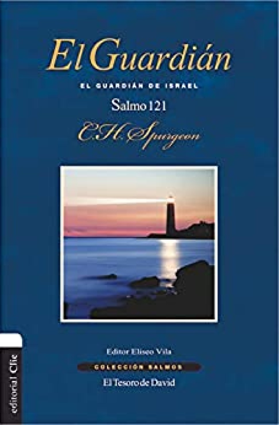 Colección Salmos: El Guardián - Salmo 121 - Tapa Blanda - Charles Haddon Spurgeon