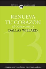 Renueva tu Corazón - CTC# 13 - Tapa Blanda - Dallas Willard