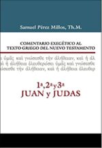 Comentario Exegético al Texto Griego del Nuevo Testamento – 1, 2 y 3 Juan y Judas – Tapa Dura – Samuel Pérez Millos