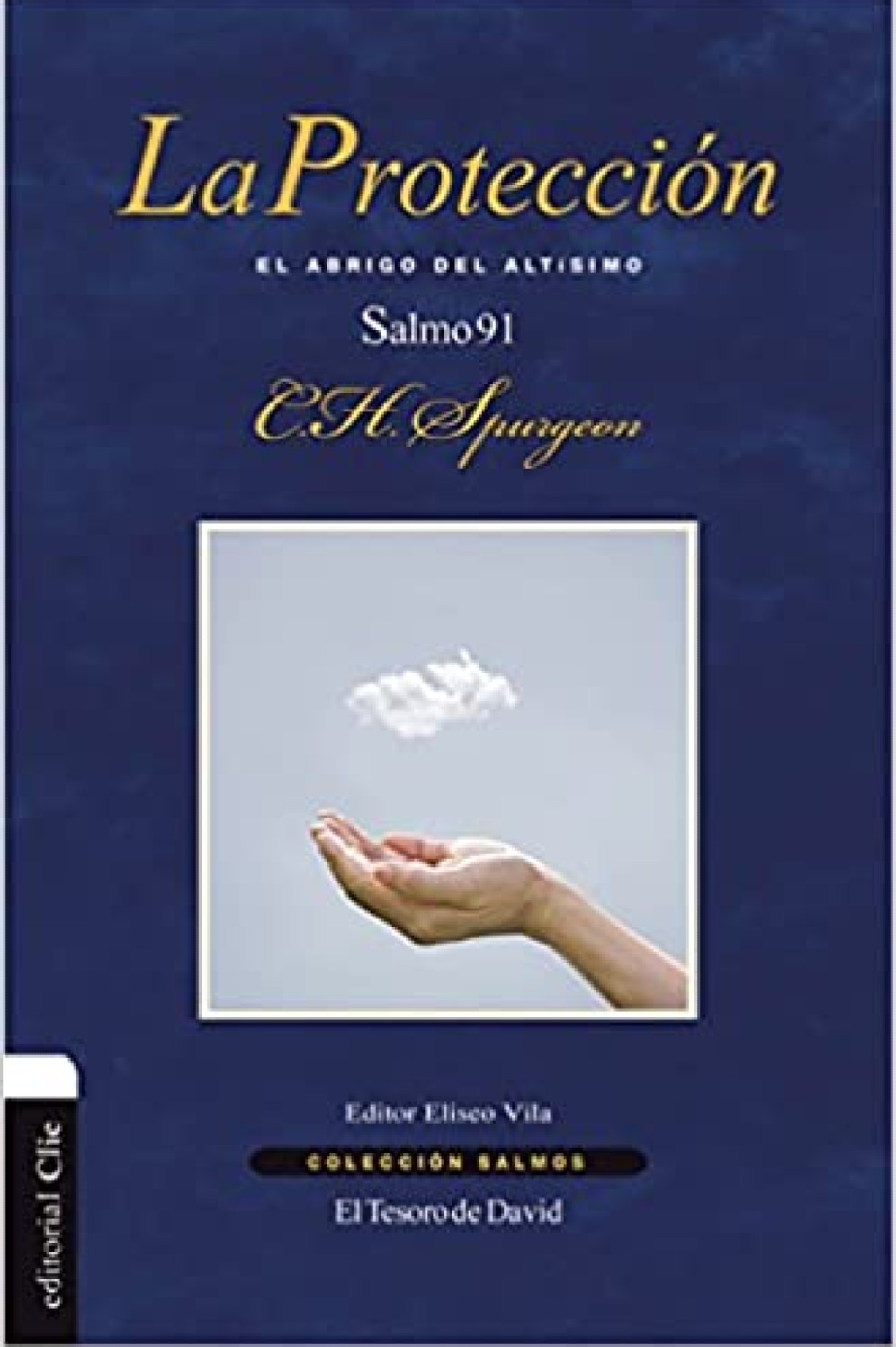 Colección Salmos: La Protección - Salmo 91 - Tapa Blanda - Charles Haddon Spurgeon