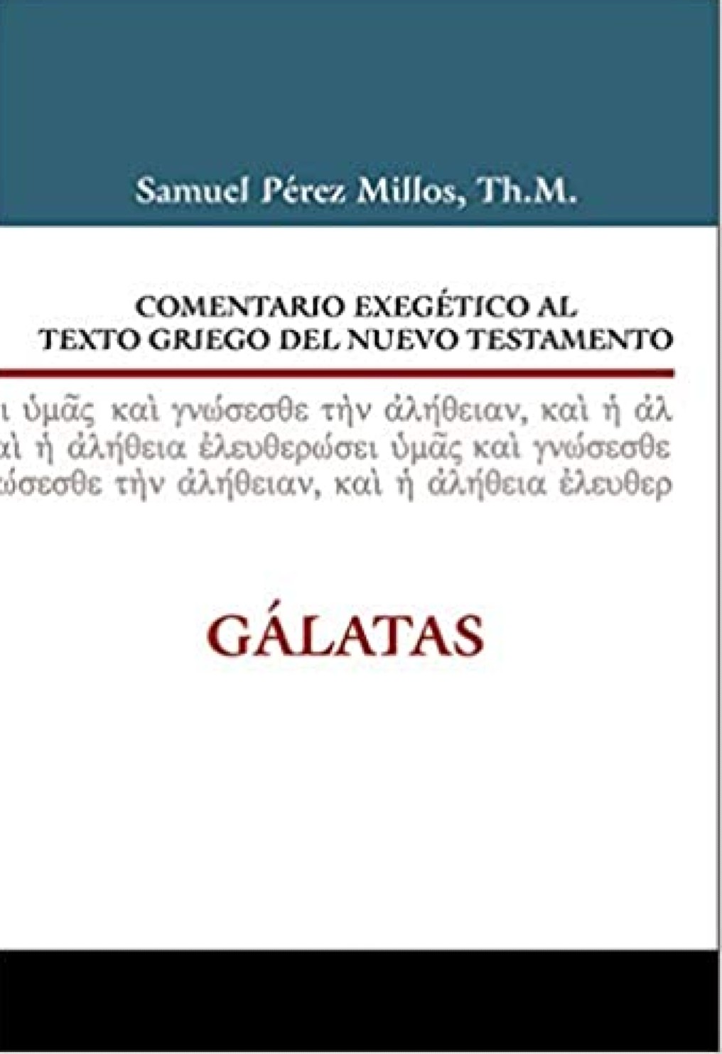 Comentario Exegético al Texto Griego del Nuevo Testamento - Gálatas - Tapa Dura - Samuel Pérez Millos