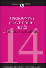 3 Preguntas Clave Sobre Jesús - CTC# 14 -  Tapa Blanda - Murray J. Harris
