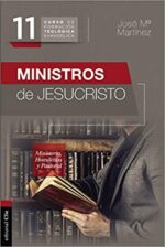 Ministros de Jesucristo - Volumen 1 y 2 Tapa Blanda -  José María Martínez