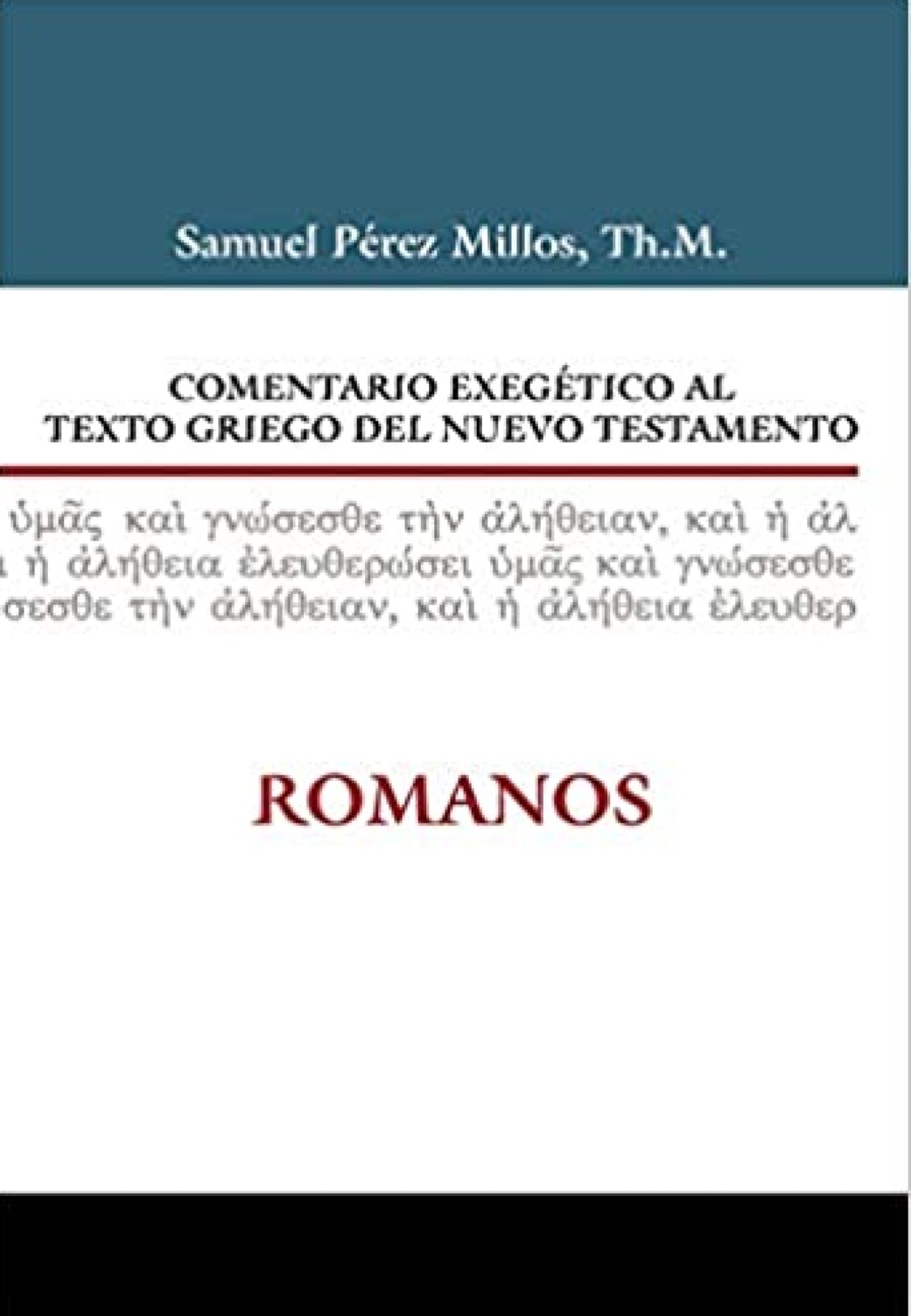 Comentario Exegético al Texto Griego del Nuevo Testamento - Romanos - Tapa Dura - Samuel Pérez Millos