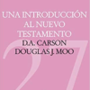 Una Introducción al Nuevo Testamento - CTC# 27 -  Tapa Dura -  D. A. Carson