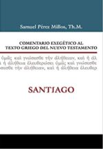 Comentario Exegético al Texto Griego del Nuevo Testamento – Santiago – Tapa Dura – Samuel Pérez Millos