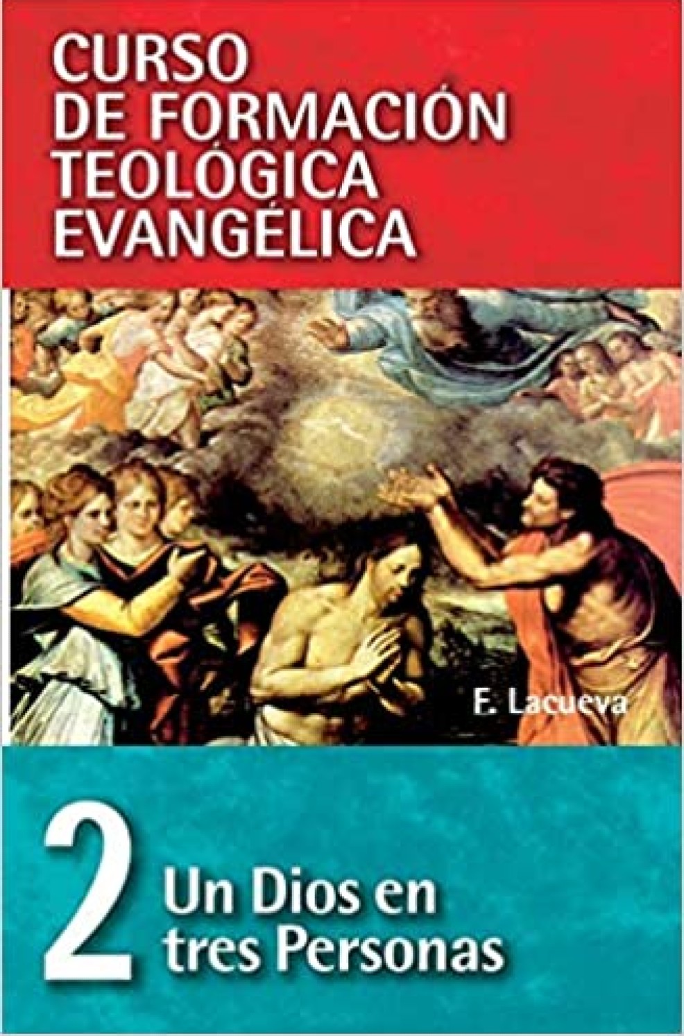 CFT 02 - Un Dios en Tres Personas - Tapa Blanda - Francisco Lacueva