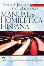 Manual de Homilética Hispana - Tapa Blanda -  Pablo A. Jimenez y Justo L. Gonzalez