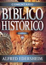 Comentario Bíblico Histórico Ilustrado - Tapa Dura -  Alfred Edersheim