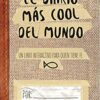 El Diario Más Cool del Mundo -  Tapa Blanda