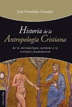 Historia de la Antropología Cristiana - Tapa Blanda - Jesús Fernández González