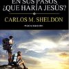 En sus Pasos, ¿Qué Haría Jesús? -  Tapa Blanda -  Charles Monroe Sheldon