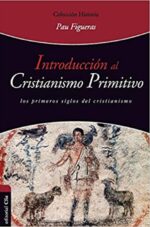 Introducción al Cristianismo Primitivo - Tapa Blanda - Pau Figueras
