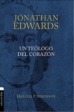 Jonathan Edwards, un Teólogo del Corazón -  Tapa Blanda -  Harold P. Simonson