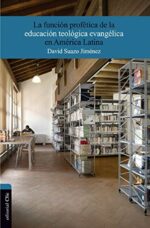 La Función Profética de la Educación Teológica Evangélica en América Latina - Tapa Blanda - David Suazo Jiménez