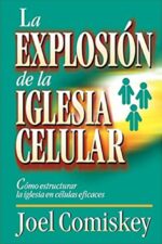 Explosión de la Iglesia Celular -  Tapa Blanda - Joel Comiskey