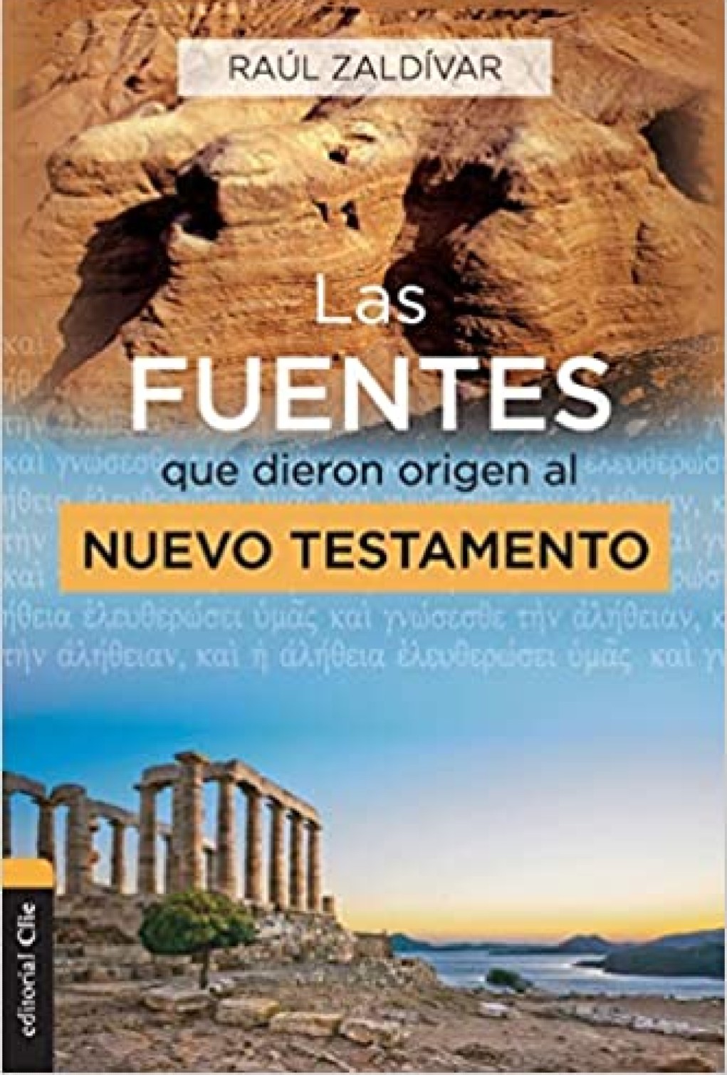 Las Fuentes que Dieron Origen al Nuevo Testamento - Tapa Blanda - Raúl Zaldivar