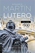 Antología de Martín Lutero: Legado y Transcendencia -Tapa Blanda – Leopoldo Cervantes-Ortiz