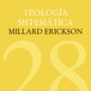 Teología Sistemática de Erickson - CTC# 28 Tapa Dura -  Millard J. Erickson