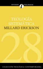 Teología Sistemática de Erickson - CTC# 28 Tapa Dura -  Millard J. Erickson