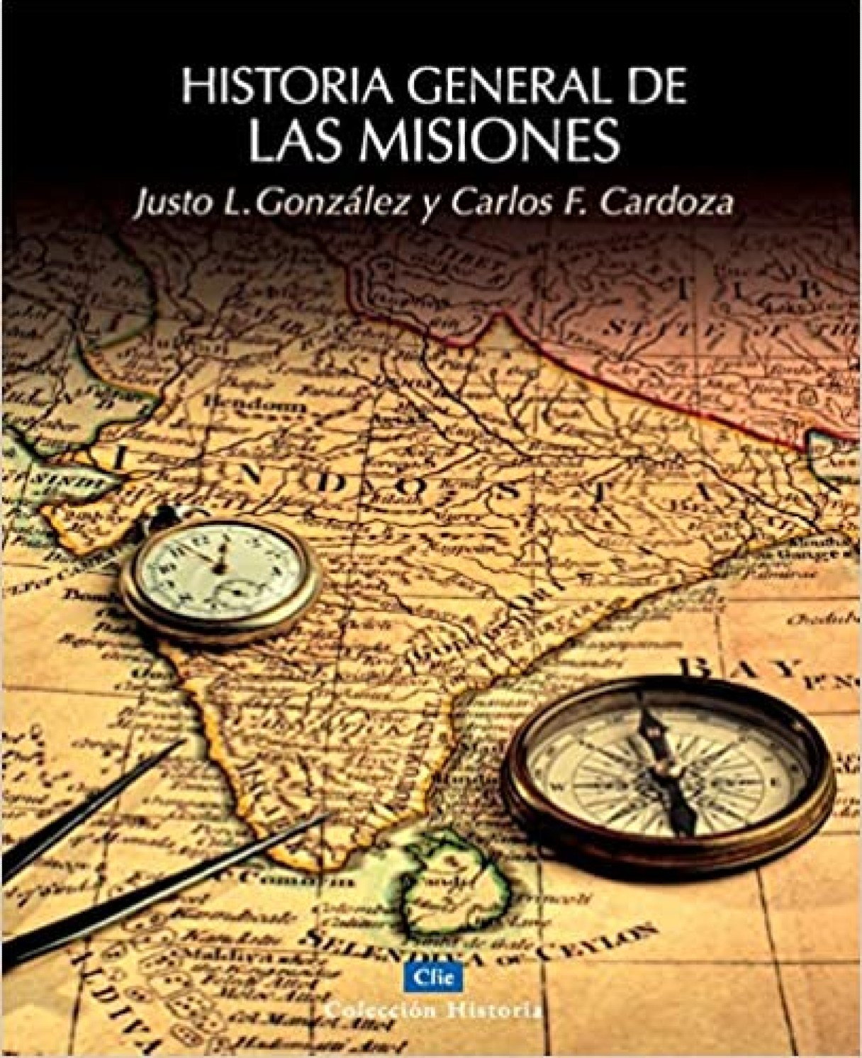 Historia General de las Misiones - Tapa Blanda - Justo L. Gonzalez