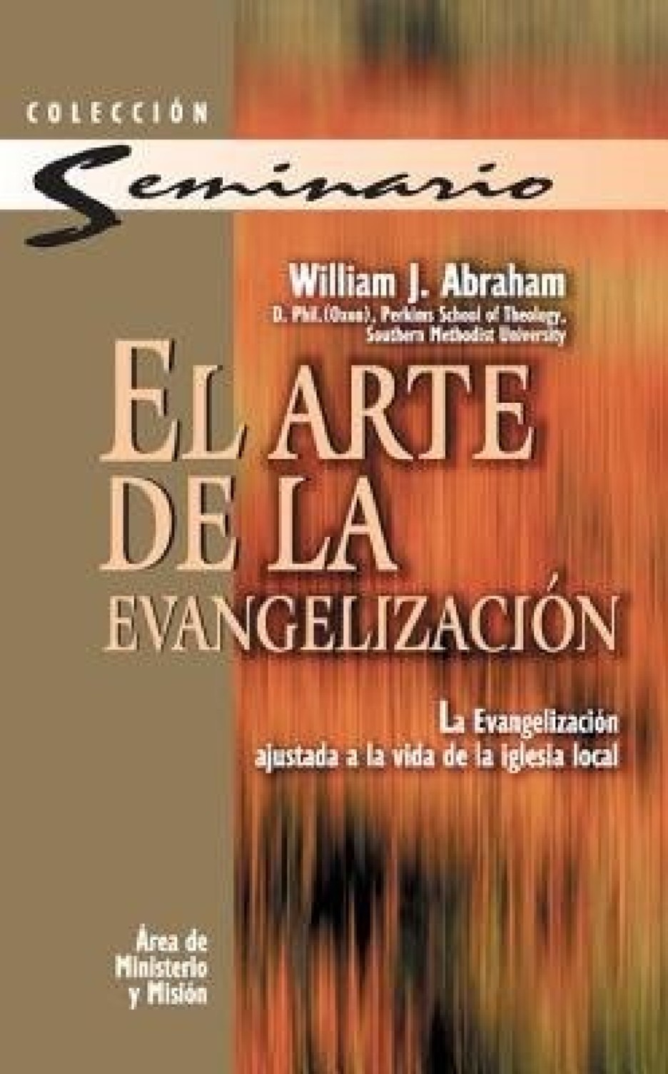 El Arte de la Evangelización - Tapa Blanda - William J. Abraham
