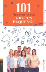 101 Ideas Creativas para Grupos Pequeños - Tapa Blanda - David Merkh