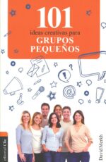 Alternative view of 101 Ideas Creativas para Grupos Pequeños - Tapa  Blanda - David Merkh