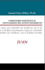 Comentario Exegético al Texto Griego del Nuevo Testamento - Juan - Tapa Dura - Samuel Pérez Millos